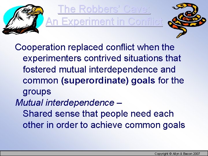The Robbers’ Cave: An Experiment in Conflict Cooperation replaced conflict when the experimenters contrived