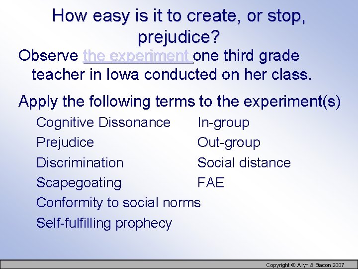 How easy is it to create, or stop, prejudice? Observe the experiment one third