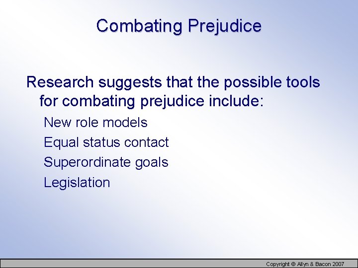 Combating Prejudice Research suggests that the possible tools for combating prejudice include: New role