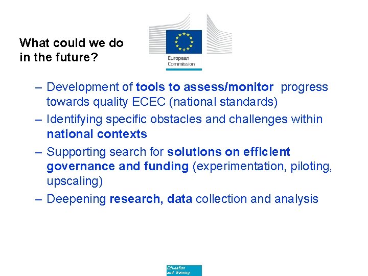What could we do in the future? – Development of tools to assess/monitor progress