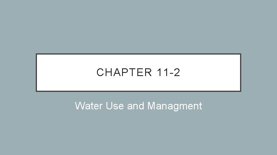 CHAPTER 11 -2 Water Use and Managment 