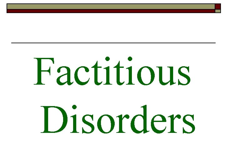 Factitious Disorders 