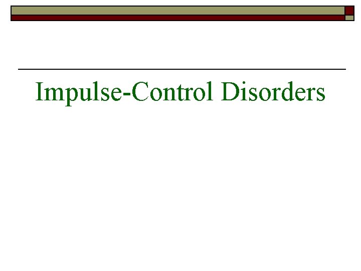 Impulse-Control Disorders 