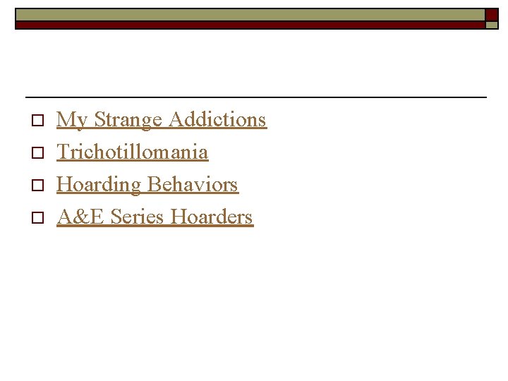 o o My Strange Addictions Trichotillomania Hoarding Behaviors A&E Series Hoarders 