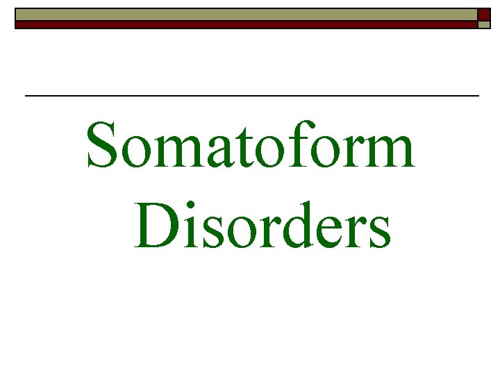 Somatoform Disorders 