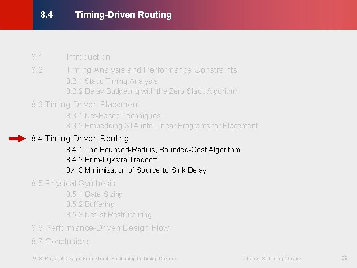 Timing-Driven Routing © KLMH 8. 4 8. 1 Introduction 8. 2 Timing Analysis and