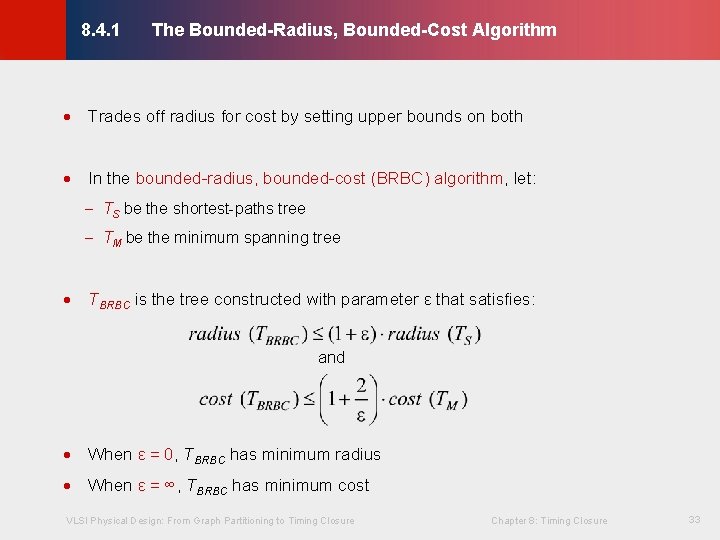 The Bounded-Radius, Bounded-Cost Algorithm © KLMH 8. 4. 1 · Trades off radius for