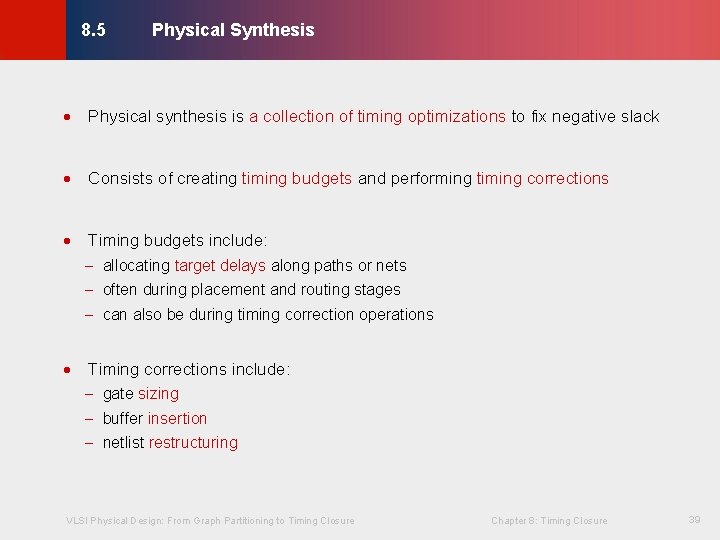 Physical Synthesis © KLMH 8. 5 · Physical synthesis is a collection of timing