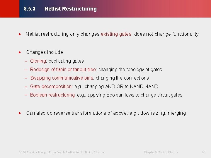 Netlist Restructuring © KLMH 8. 5. 3 · Netlist restructuring only changes existing gates,
