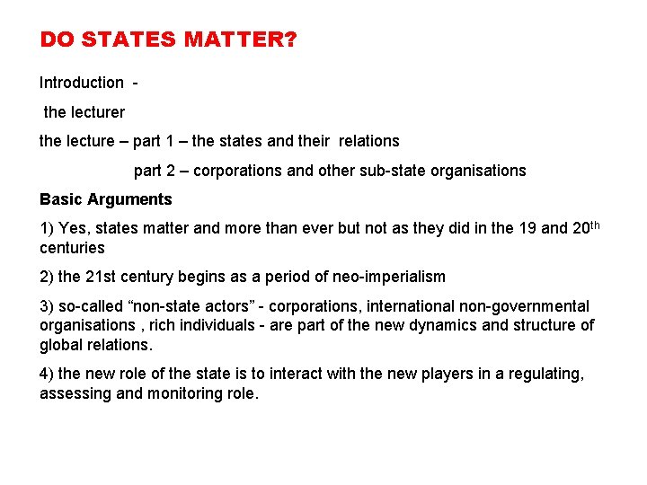DO STATES MATTER? Introduction the lecturer the lecture – part 1 – the states DO STATES MATTER? Introduction the lecturer the lecture – part 1 – the states