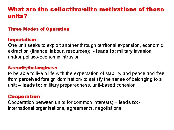 What are the collective/elite motivations of these units? Three Modes of Operation Imperialism One What are the collective/elite motivations of these units? Three Modes of Operation Imperialism One