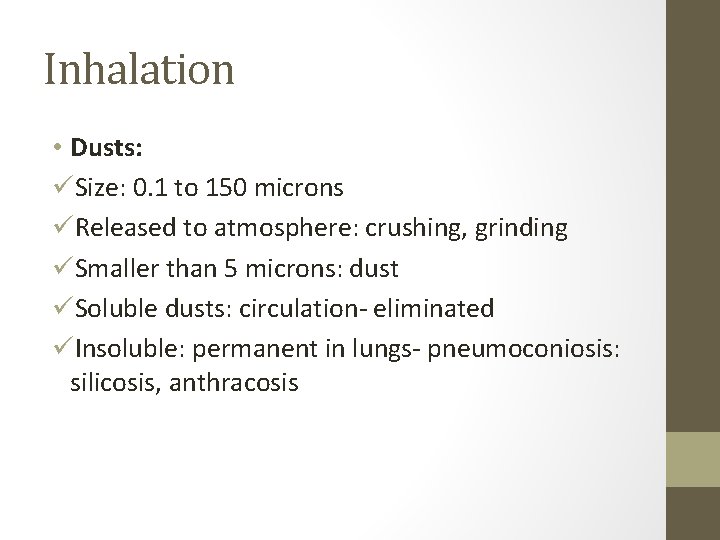 Inhalation • Dusts: üSize: 0. 1 to 150 microns üReleased to atmosphere: crushing, grinding