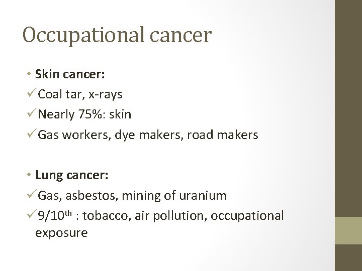 Occupational cancer • Skin cancer: üCoal tar, x-rays üNearly 75%: skin üGas workers, dye