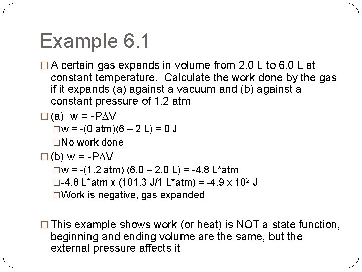 Example 6. 1 � A certain gas expands in volume from 2. 0 L