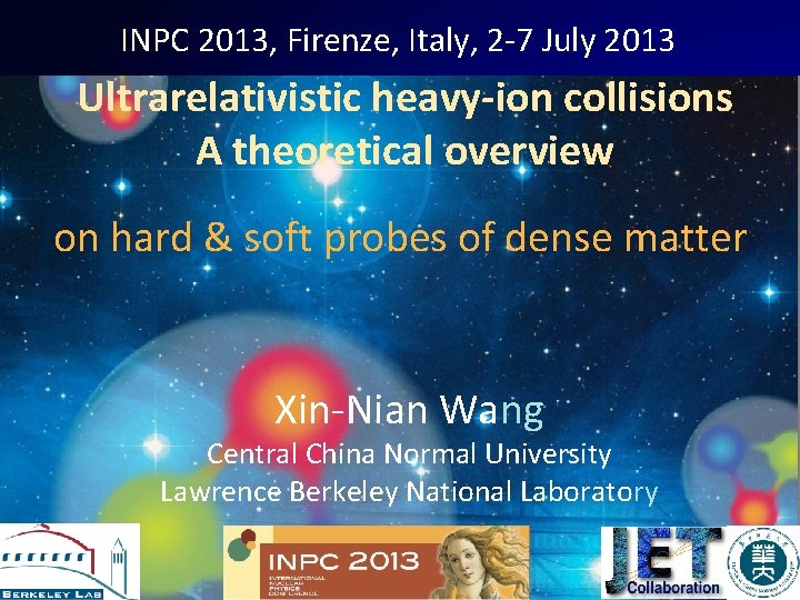 INPC 2013, Firenze, Italy, 2 -7 July 2013 Ultrarelativistic heavy-ion collisions A theoretical overview