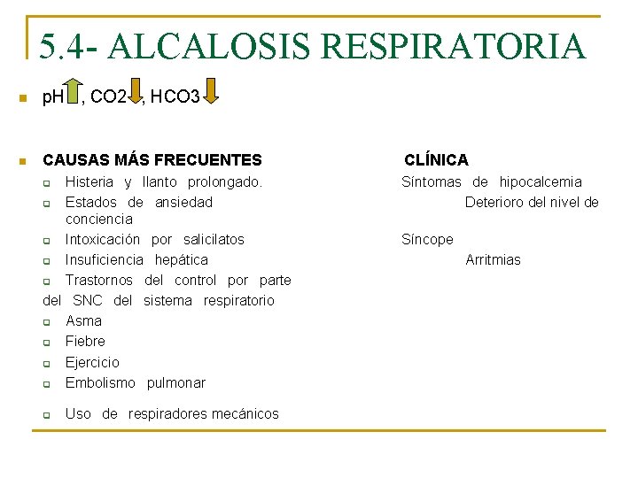 5. 4 - ALCALOSIS RESPIRATORIA n p. H , CO 2 , HCO 3