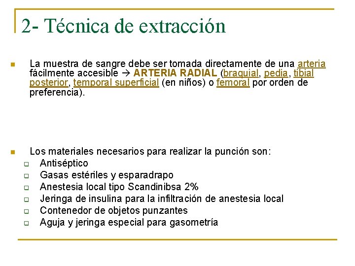 2 - Técnica de extracción n n La muestra de sangre debe ser tomada