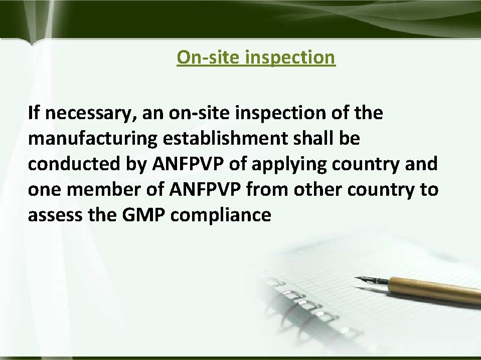 On-site inspection If necessary, an on-site inspection of the manufacturing establishment shall be conducted