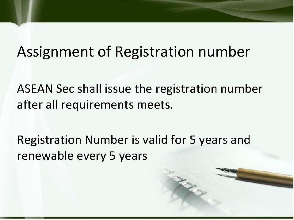 Assignment of Registration number ASEAN Sec shall issue the registration number after all requirements