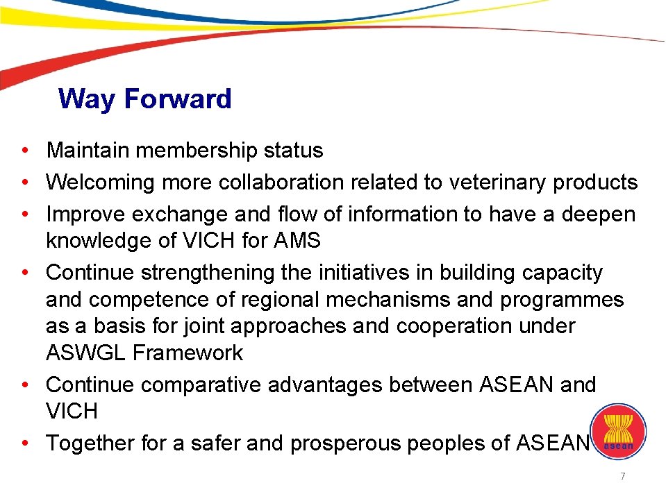 Way Forward • Maintain membership status • Welcoming more collaboration related to veterinary products