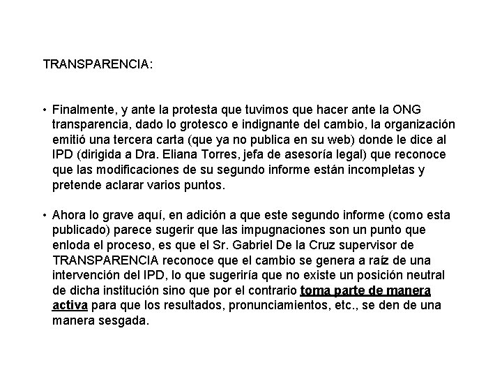 TRANSPARENCIA: • Finalmente, y ante la protesta que tuvimos que hacer ante la ONG