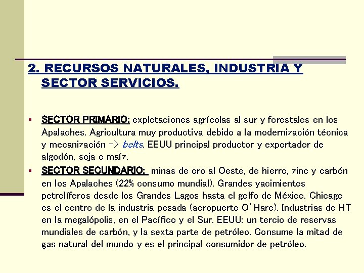 2. RECURSOS NATURALES, INDUSTRIA Y SECTOR SERVICIOS. SECTOR PRIMARIO: explotaciones agrícolas al sur y