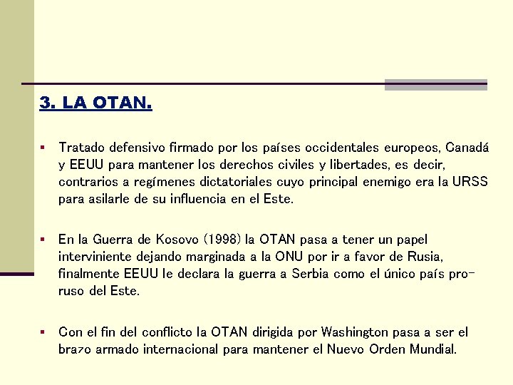 3. LA OTAN. § Tratado defensivo firmado por los países occidentales europeos, Canadá y