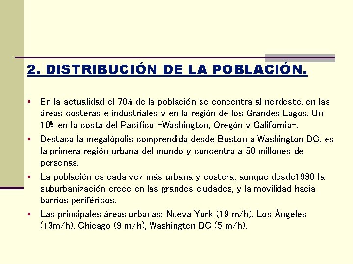 2. DISTRIBUCIÓN DE LA POBLACIÓN. En la actualidad el 70% de la población se