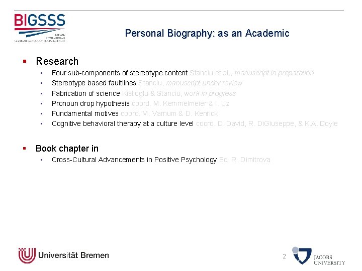 Personal Biography: as an Academic § Research • • • § Four sub-components of