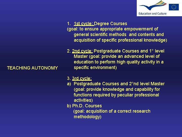 1. 1 st cycle: Degree Courses (goal: to ensure appropriate empowerment of general scientific