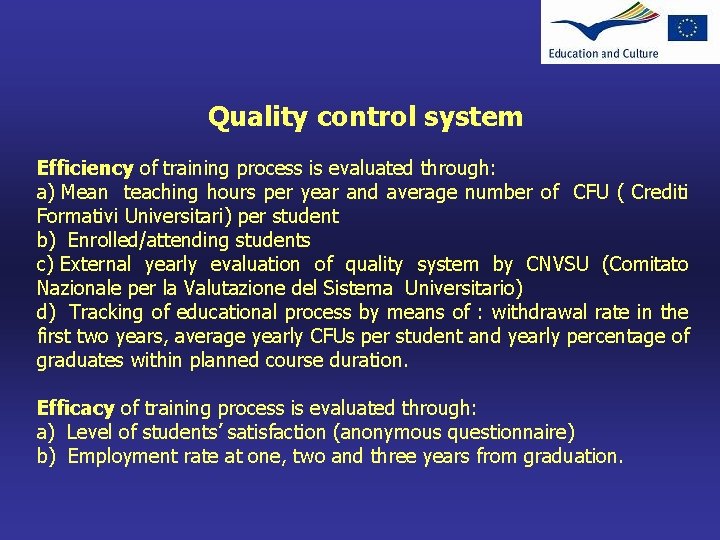 Quality control system Efficiency of training process is evaluated through: a) Mean teaching hours