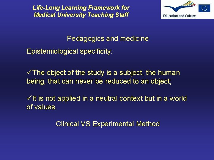 Life-Long Learning Framework for Medical University Teaching Staff Pedagogics and medicine Epistemiological specificity: üThe