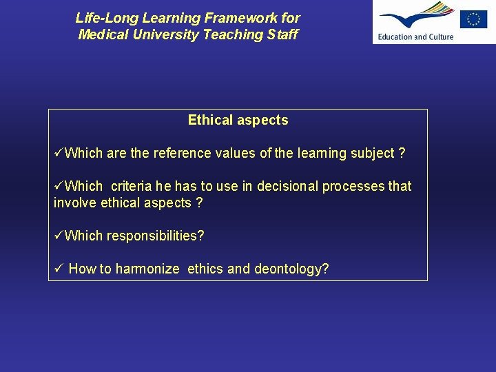 Life-Long Learning Framework for Medical University Teaching Staff Ethical aspects üWhich are the reference