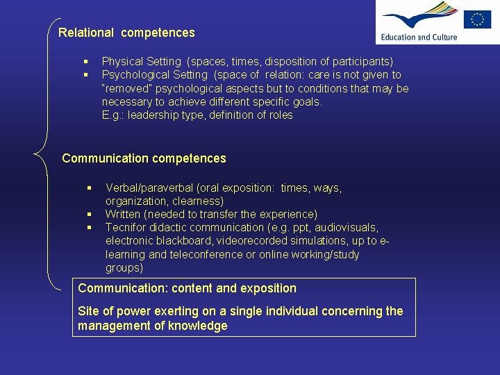 Relational competences § § Physical Setting (spaces, times, disposition of participants) Psychological Setting (space