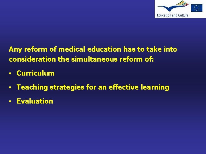 Any reform of medical education has to take into consideration the simultaneous reform of: