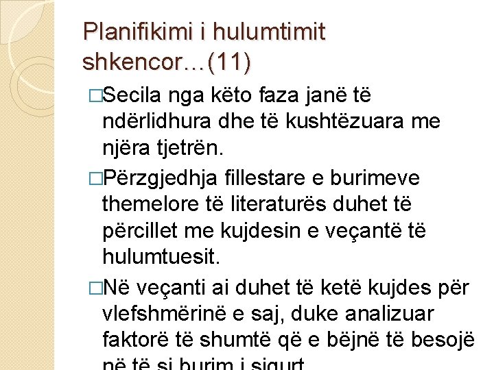 Planifikimi i hulumtimit shkencor…(11) �Secila nga këto faza janë të ndërlidhura dhe të kushtëzuara