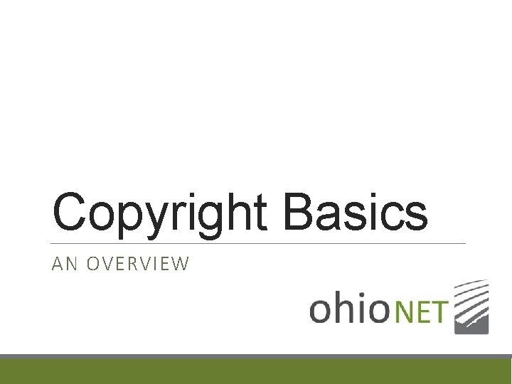 Copyright Basics AN OVERVIEW 