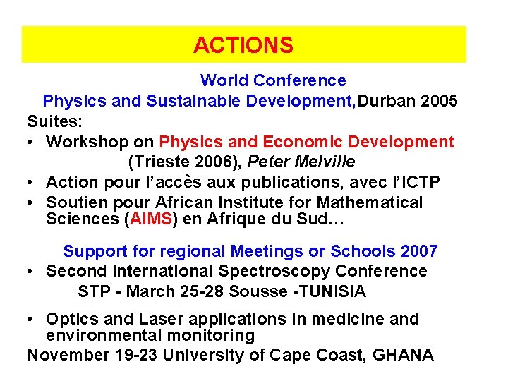 ACTIONS World Conference Physics and Sustainable Development, Durban 2005 Suites: • Workshop on Physics