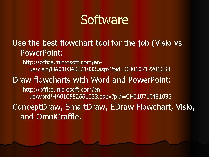 Software Use the best flowchart tool for the job (Visio vs. Power. Point: http: