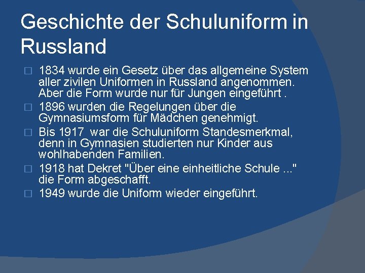 Geschichte der Schuluniform in Russland � � � 1834 wurde ein Gesetz über das