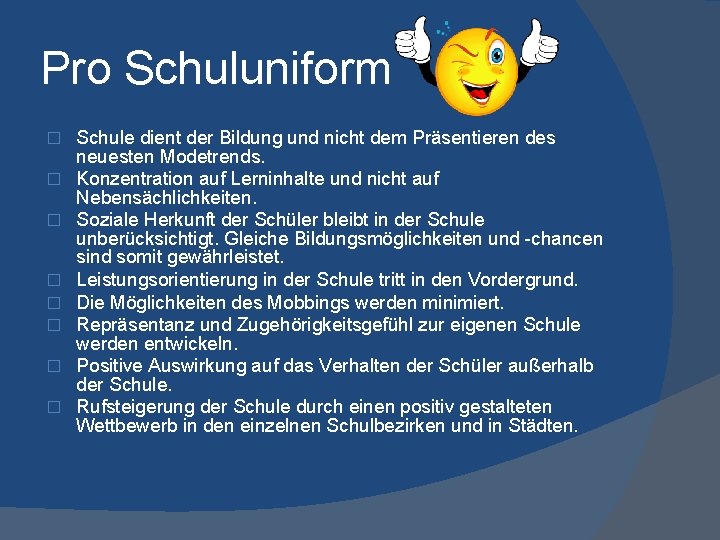 Pro Schuluniform � � � � Schule dient der Bildung und nicht dem Präsentieren