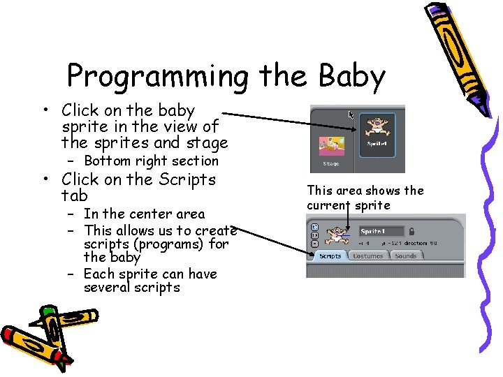 Programming the Baby • Click on the baby sprite in the view of the Programming the Baby • Click on the baby sprite in the view of the