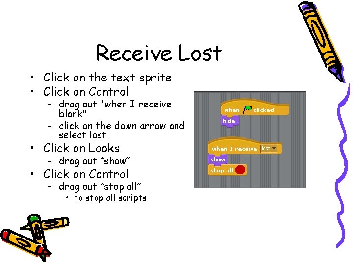 Receive Lost • Click on the text sprite • Click on Control – drag Receive Lost • Click on the text sprite • Click on Control – drag