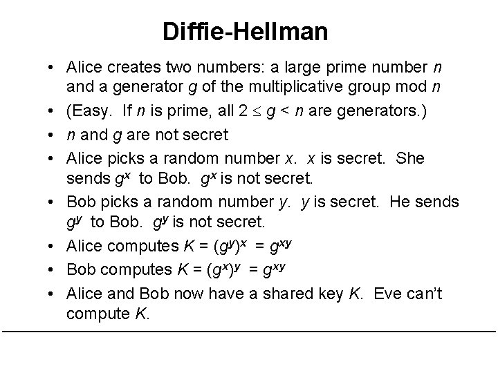 Diffie-Hellman • Alice creates two numbers: a large prime number n and a generator