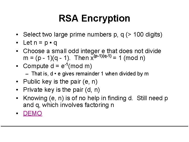 RSA Encryption • Select two large prime numbers p, q (> 100 digits) •