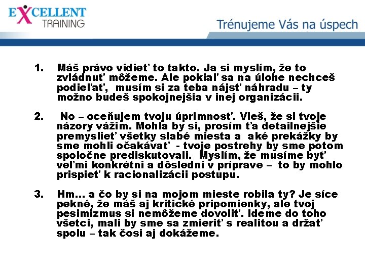 EFEKTIVNĚ RIADENIE ZMENY SA ZAMERIAVA NA VPLYV NA ĽUDÍ -NA ZÍSKANIE ODHODLANIA ĽUDÍ KU