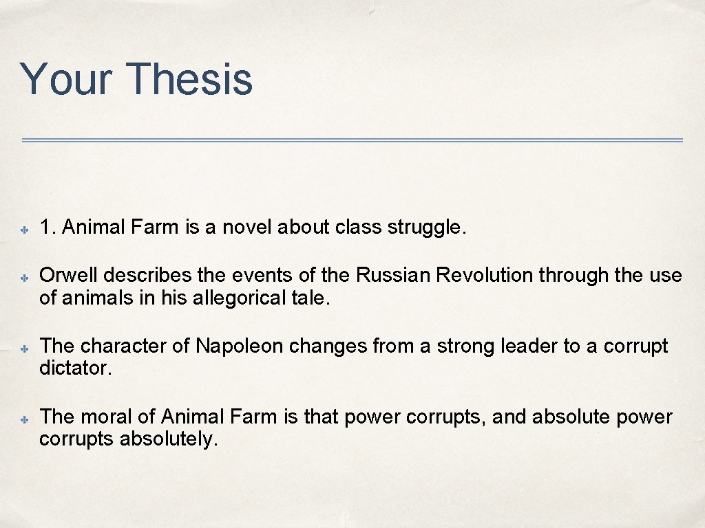 Your Thesis ✤ ✤ 1. Animal Farm is a novel about class struggle. Orwell