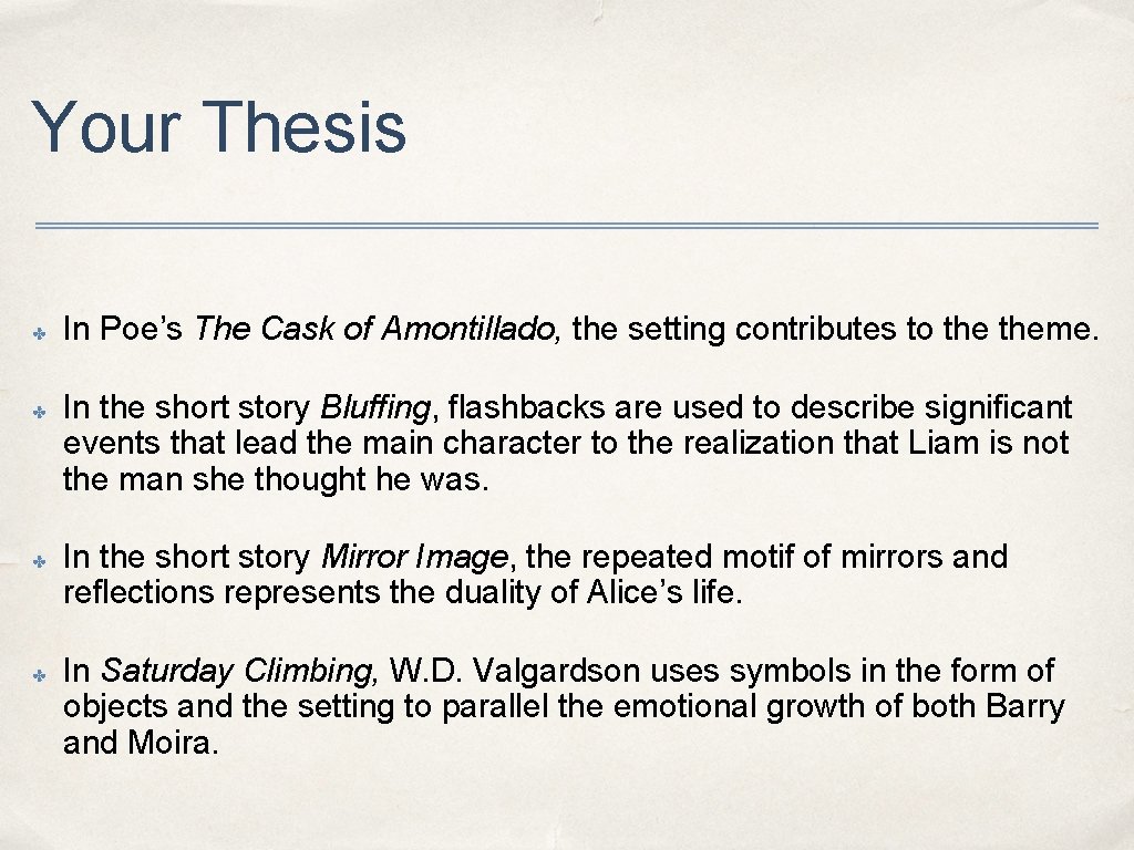 Your Thesis ✤ ✤ In Poe’s The Cask of Amontillado, the setting contributes to