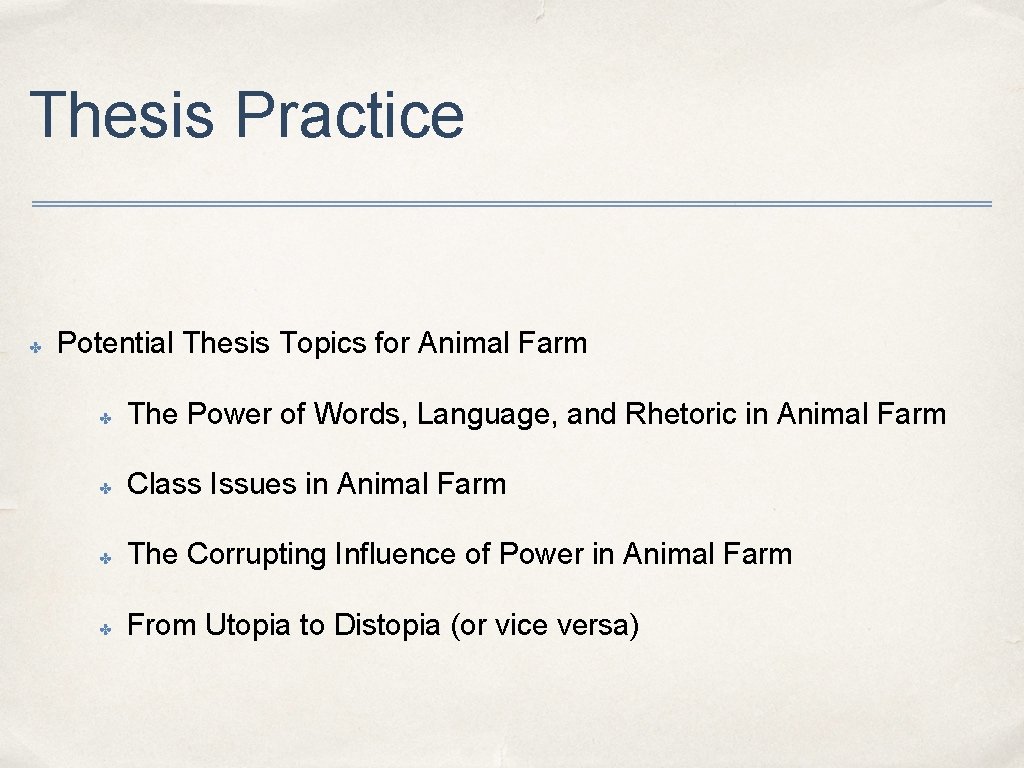 Thesis Practice ✤ Potential Thesis Topics for Animal Farm ✤ The Power of Words,