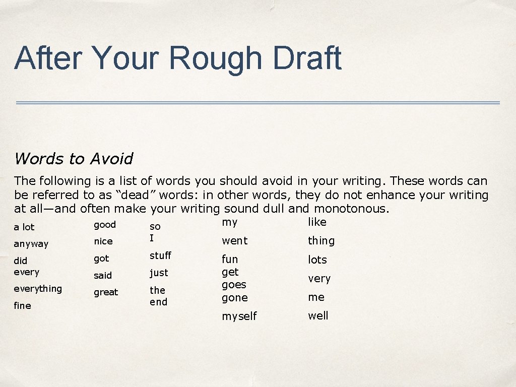 After Your Rough Draft Words to Avoid The following is a list of words